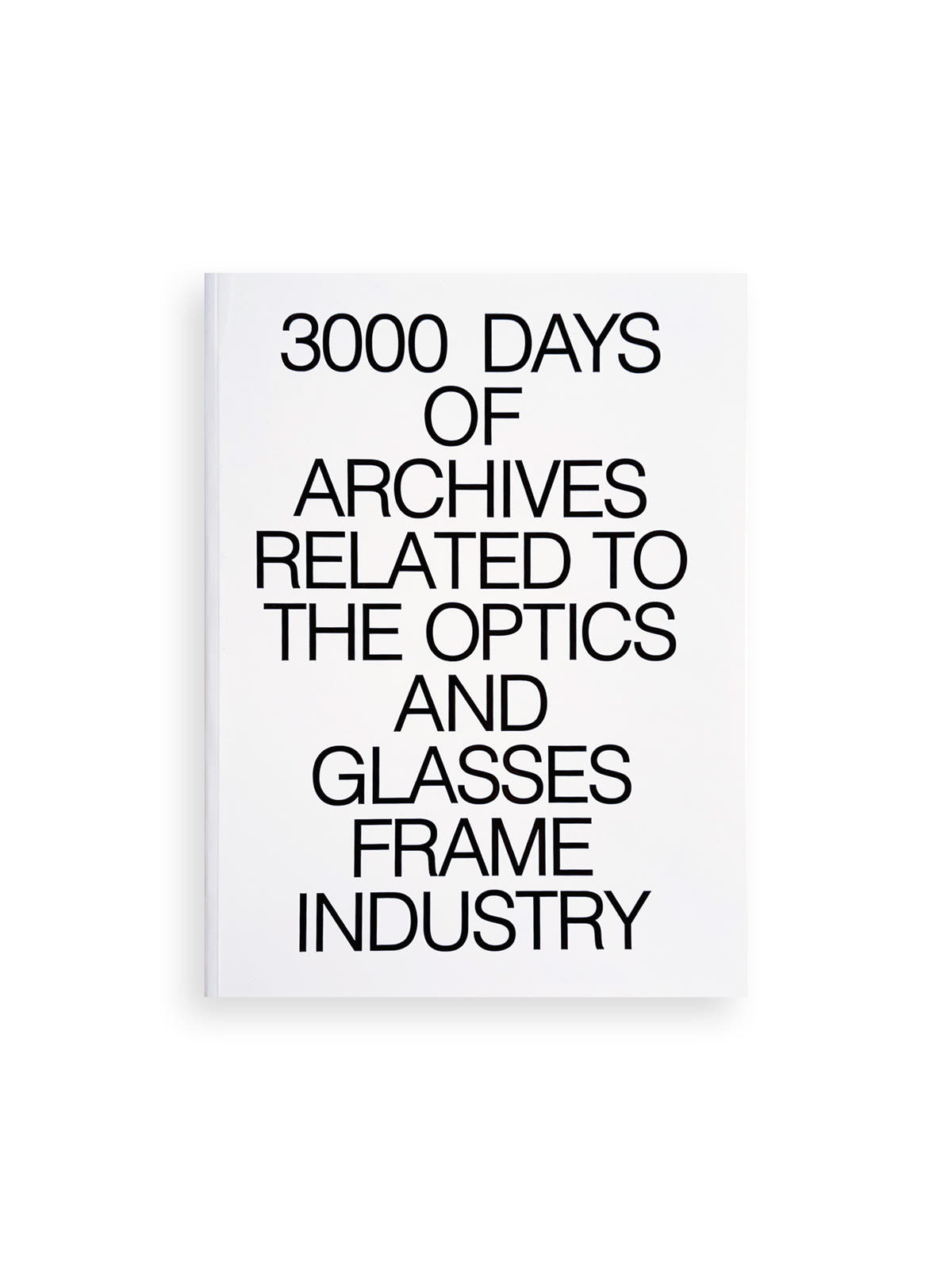 3000 Days of Archives Related to the Optics and Glasses Frame Industry