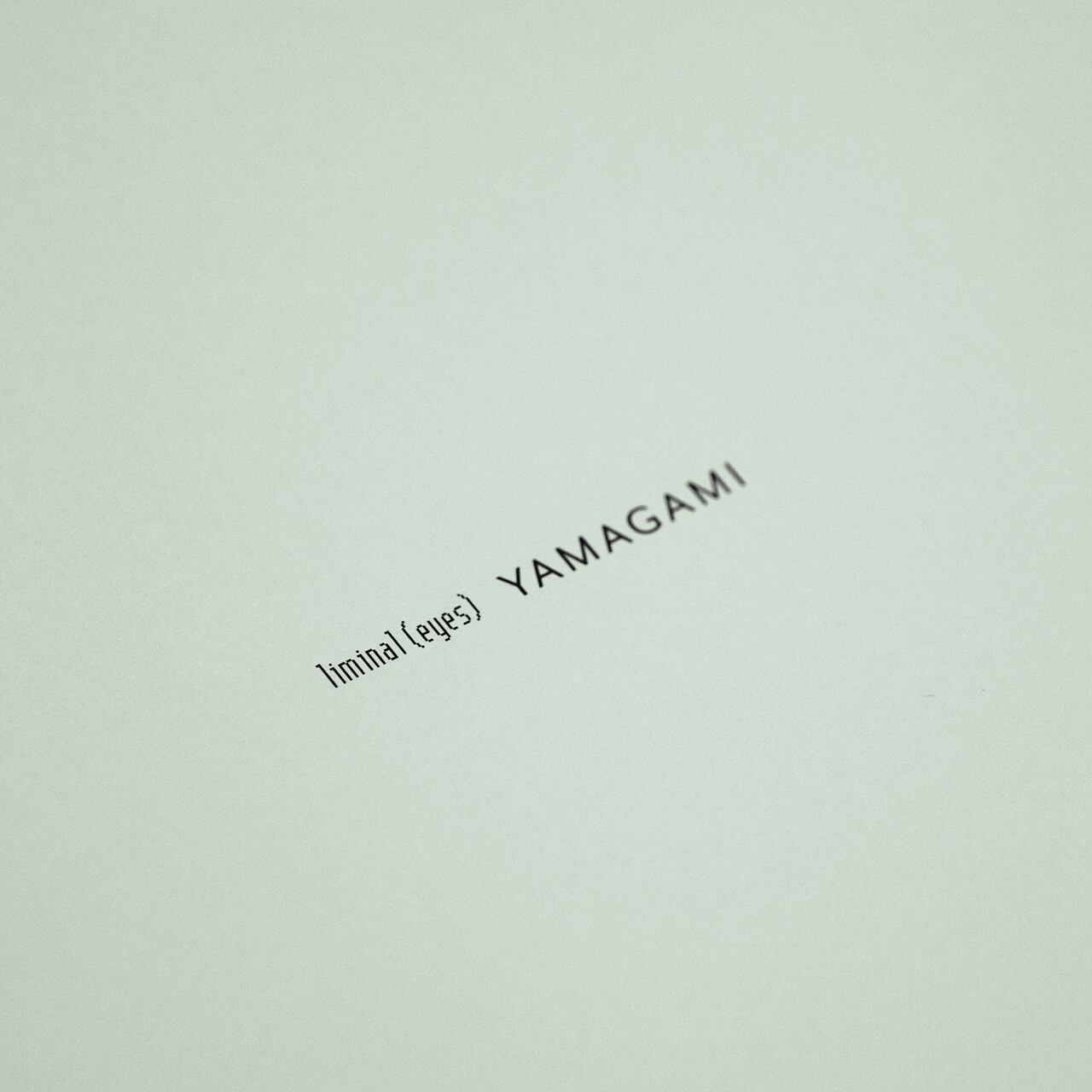liminal(eyes) YAMAGAMI [Cover: 波] / Shimpei Yamagami [SIGNED]