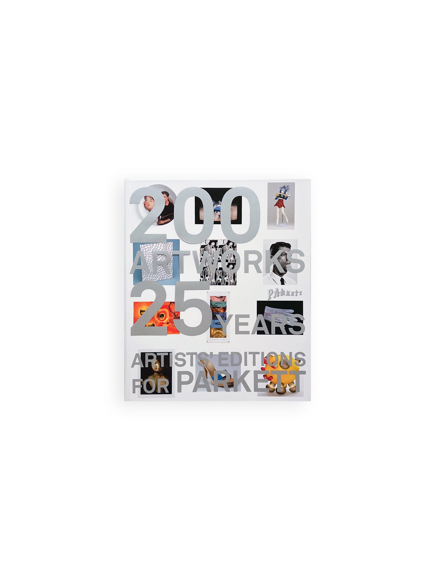 ARTISTS' EDITIONS FOR PARKETT: 200 ART WORKS 25 YEARS