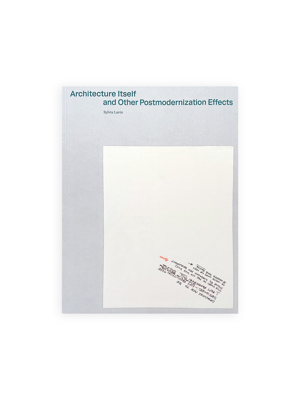 Architecture Itself and Other Postmodernization Effects