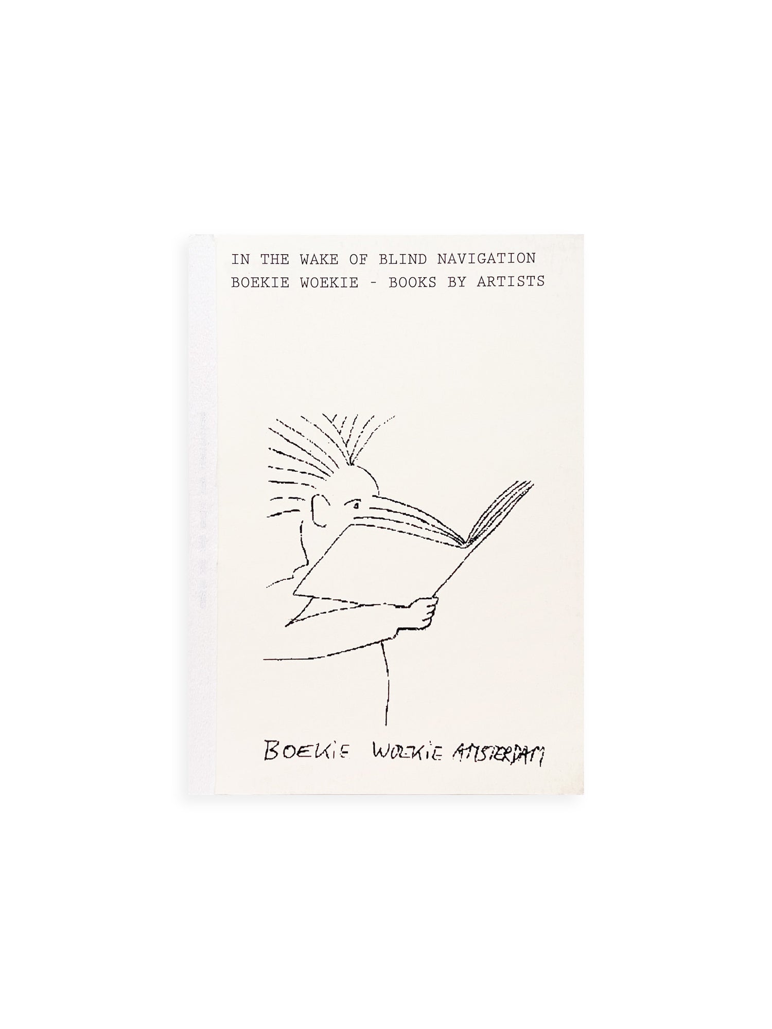 In the Wake of Blind Navigation. Boekie Woekie - Books by Artists