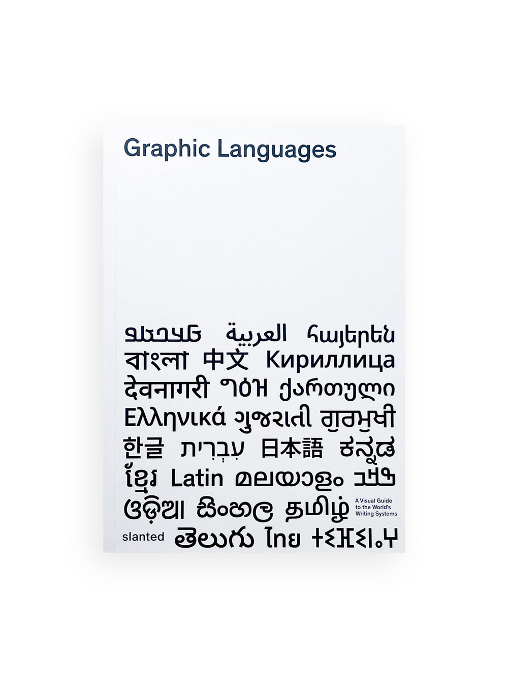 Graphic Languages—A Visual Guide to the World’s Writing Systems