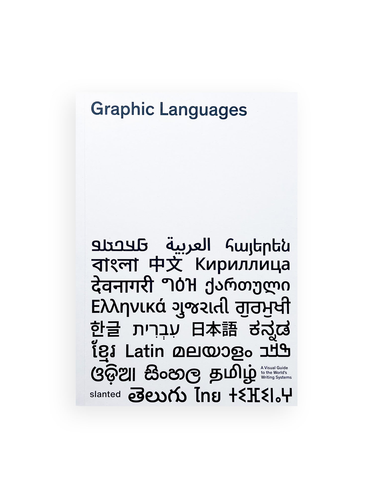 Graphic Languages—A Visual Guide to the World’s Writing Systems