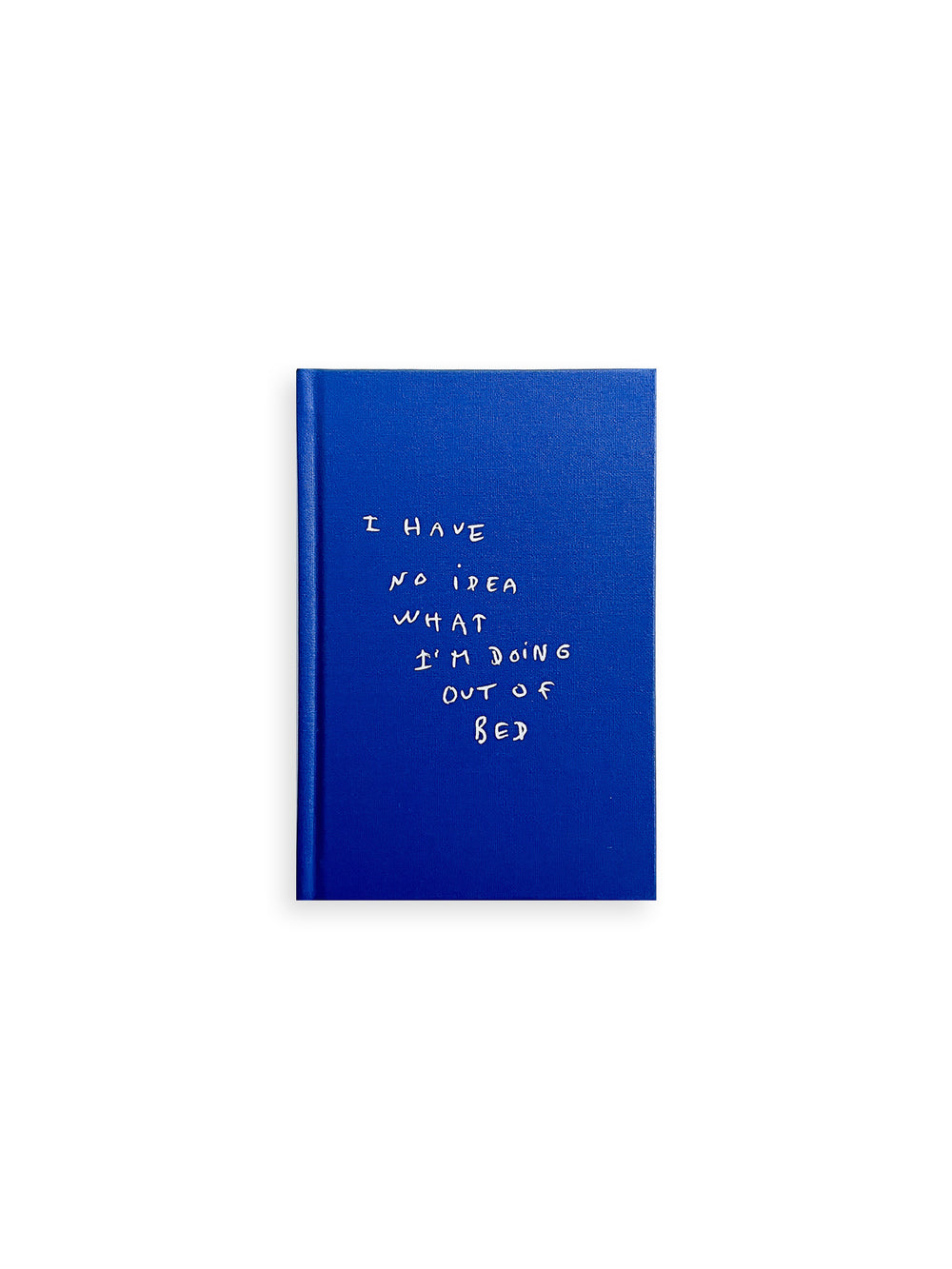 I Have No Idea What I'm Doing Out of Bed / Thomas Lélu