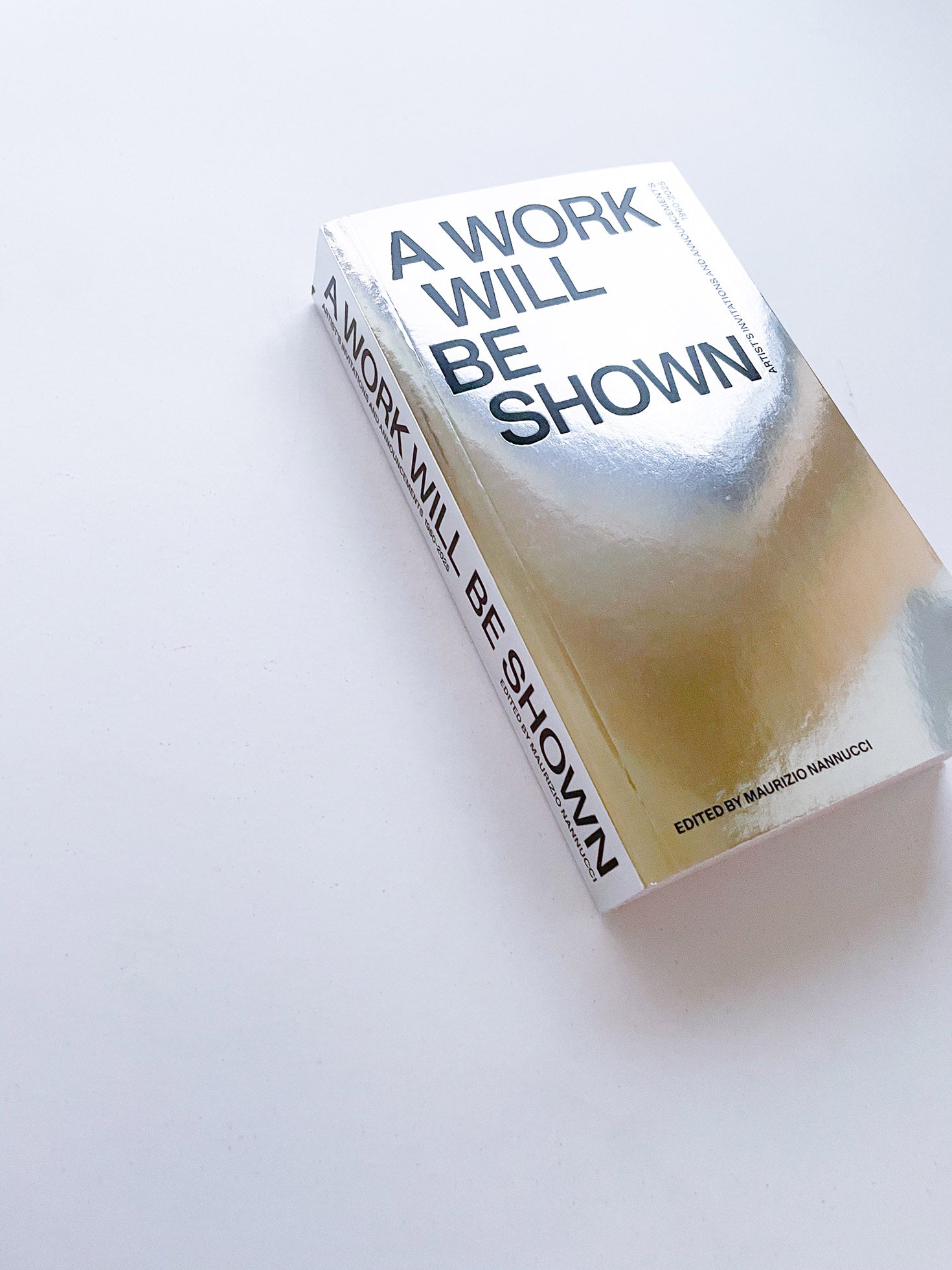 A Work will be Shown. Artist’s Invitations and Announcements 1960-2020 / Maurizio Nannucci