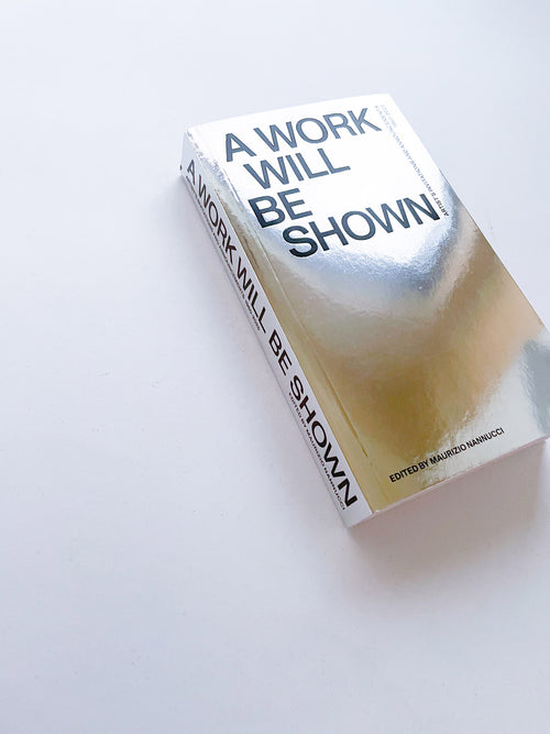 A Work will be Shown. Artist’s Invitations and Announcements 1960-2020 / Maurizio Nannucci