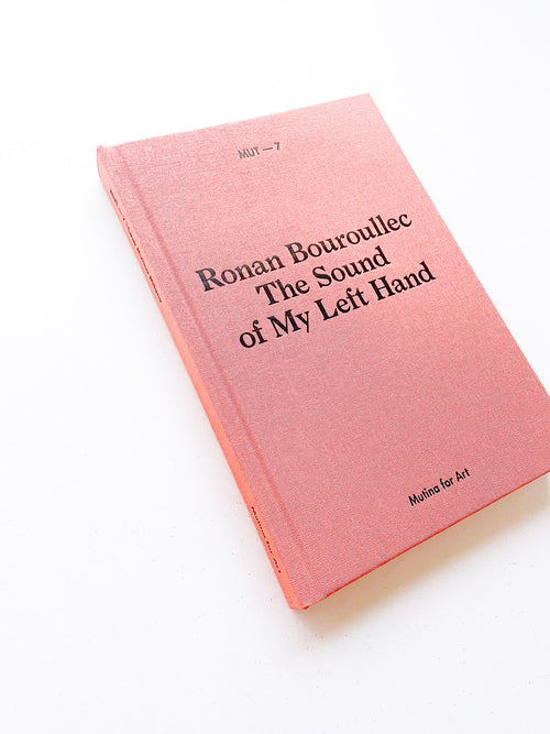 MUT 7 - THE SOUND OF MY LEFT HAND / Ronan Bouroullec