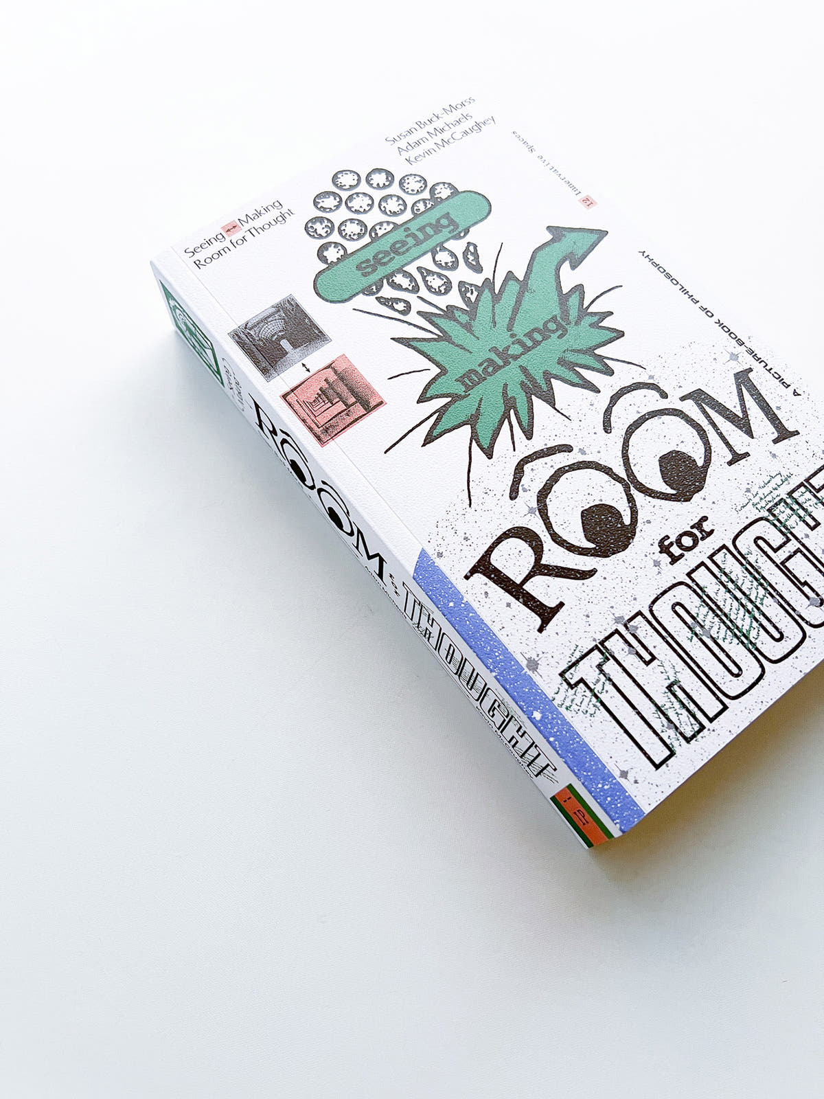 SEEING <—> MAKING: ROOM FOR THOUGHT / Susan Buck-Morss, Kevin McCaughey, Adam Michaels