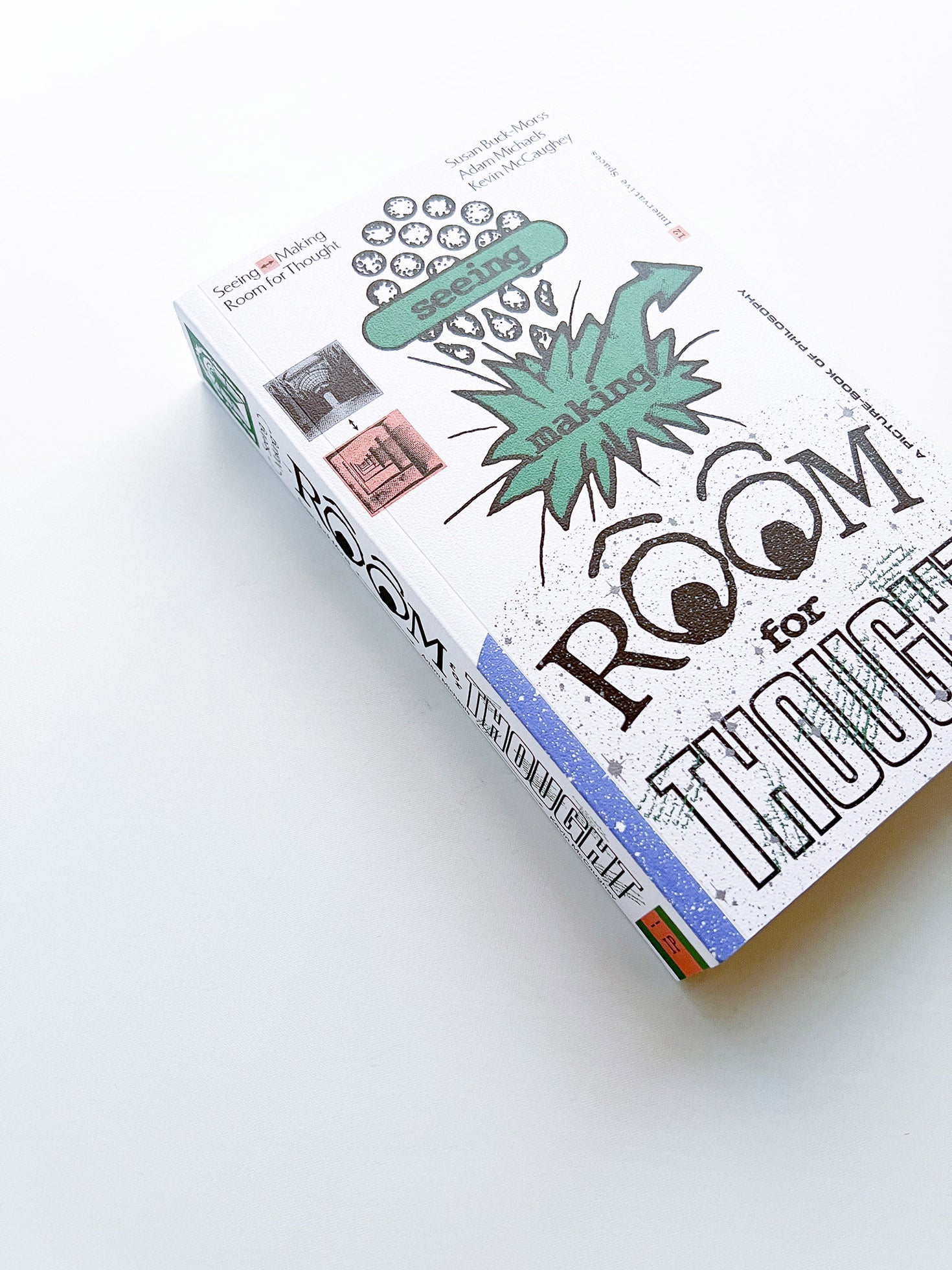 SEEING <—> MAKING: ROOM FOR THOUGHT / Susan Buck-Morss, Kevin McCaughey, Adam Michaels