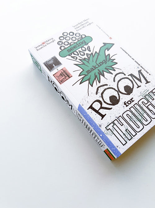 SEEING <—> MAKING: ROOM FOR THOUGHT / Susan Buck-Morss, Kevin McCaughey, Adam Michaels