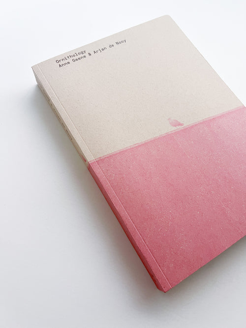 Ornithology (new edition) / Anne Geene & Arjan De Nooy