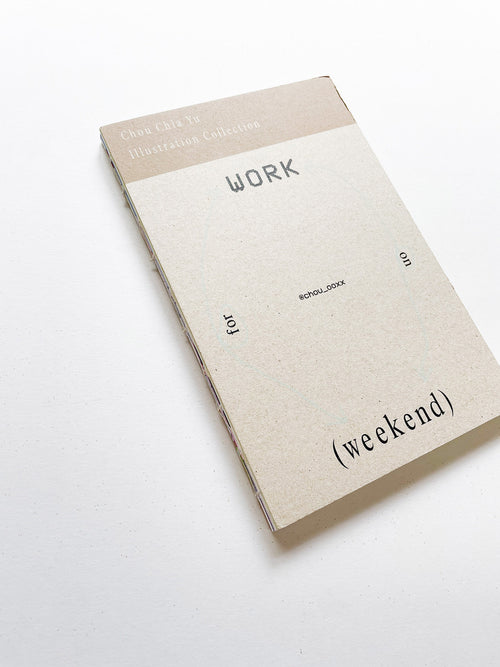 work on/for weekend; weekend on/for work / Chou Chia Yu