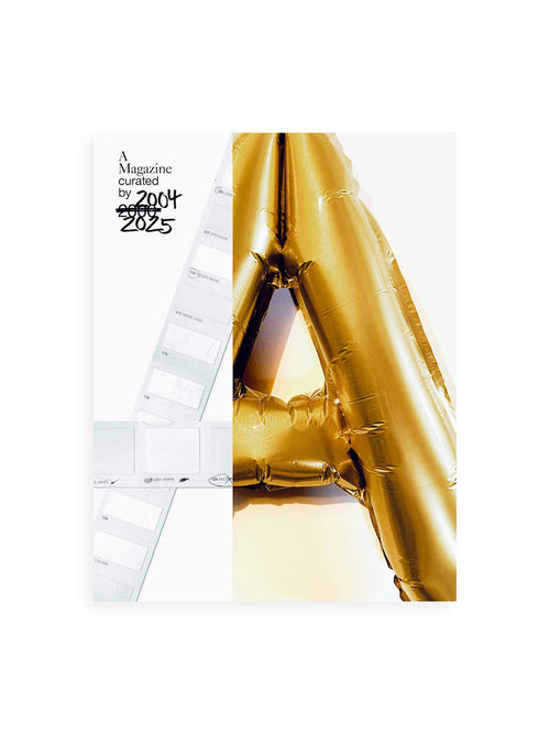 A MAGAZINE CURATED BY: 2000/2004-2025