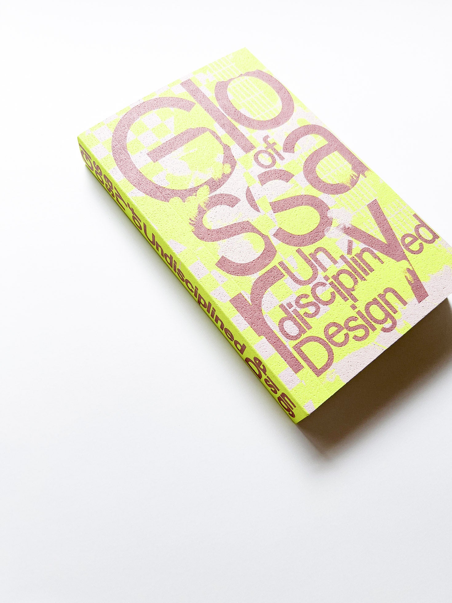 Glossary of Undisciplined Design / Anja Kaiser, Rebecca Stephany