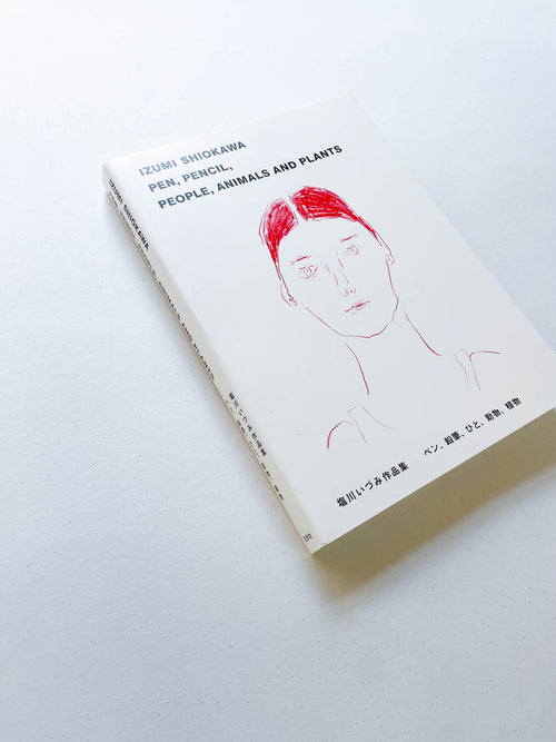 PEN, PENCIL, PEOPLE, ANIMALS AND PLANTS / Izumi Shiokawa [SIGNED]