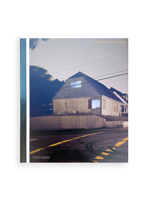 INTIMATE DISTANCE: OVER THIRTY YEARS OF PHOTOGRAPHS, A CHRONOLOGICAL ALBUM / Todd Hido [REVISED AND EXPANDED EDITION]