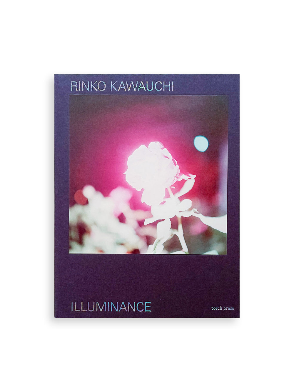 Illuminance: The 10th Anniversary Edition / Rinko Kawauchi