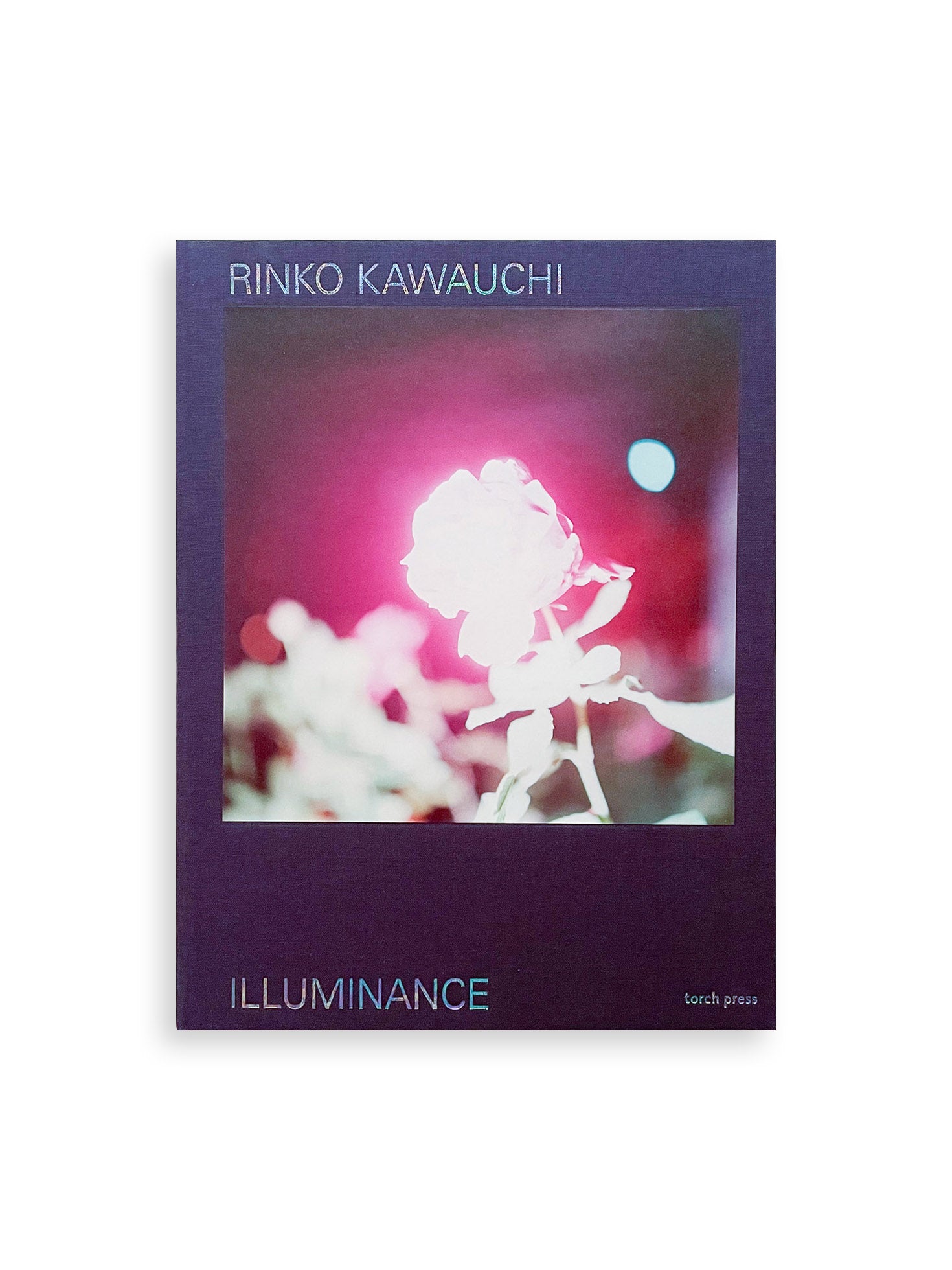Illuminance: The 10th Anniversary Edition / Rinko Kawauchi