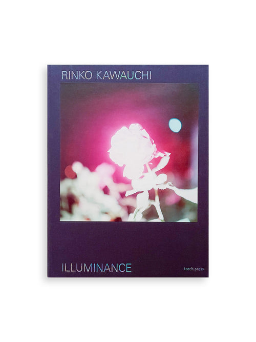 Illuminance: The 10th Anniversary Edition / Rinko Kawauchi