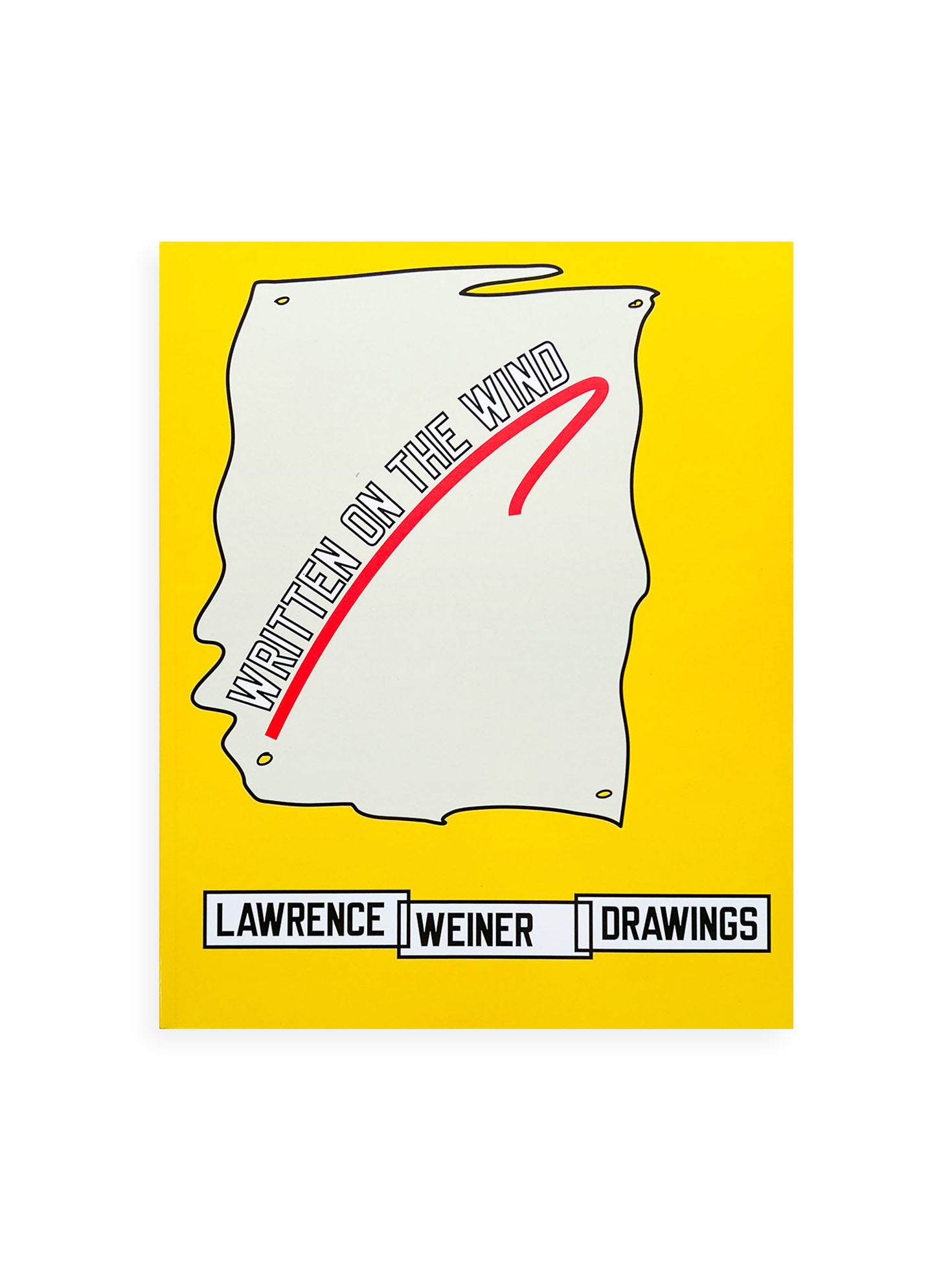 Written on the wind: Lawrence Weiner Drawings