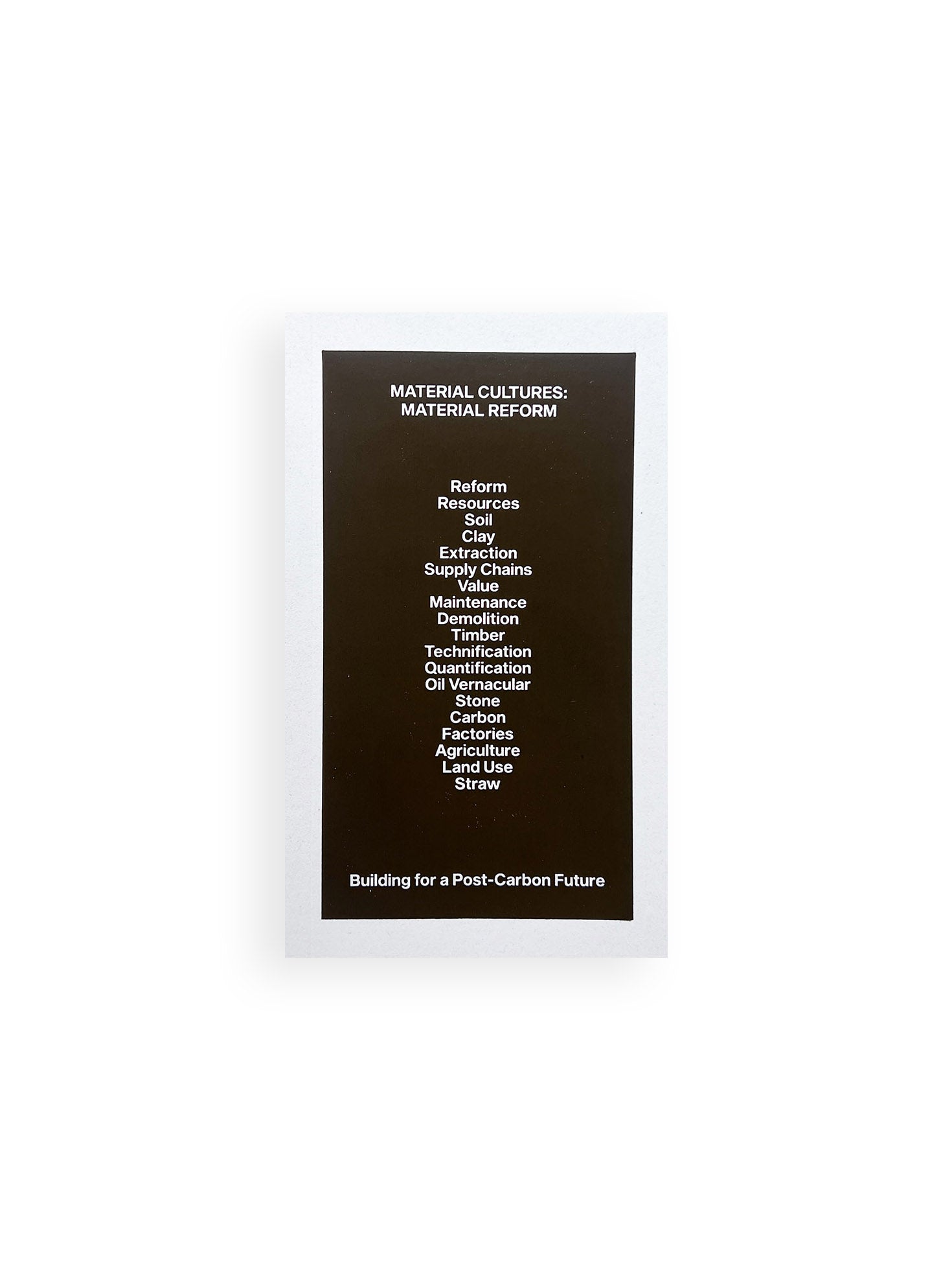 MATERIAL REFORM: BUILDING FOR A POST-CARBON FUTURE / Material Cultures (2024)