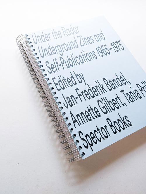 UNDER THE RADAR - UNDERGROUND ZINES AND SELF-PUBLICATIONS 1965–1975