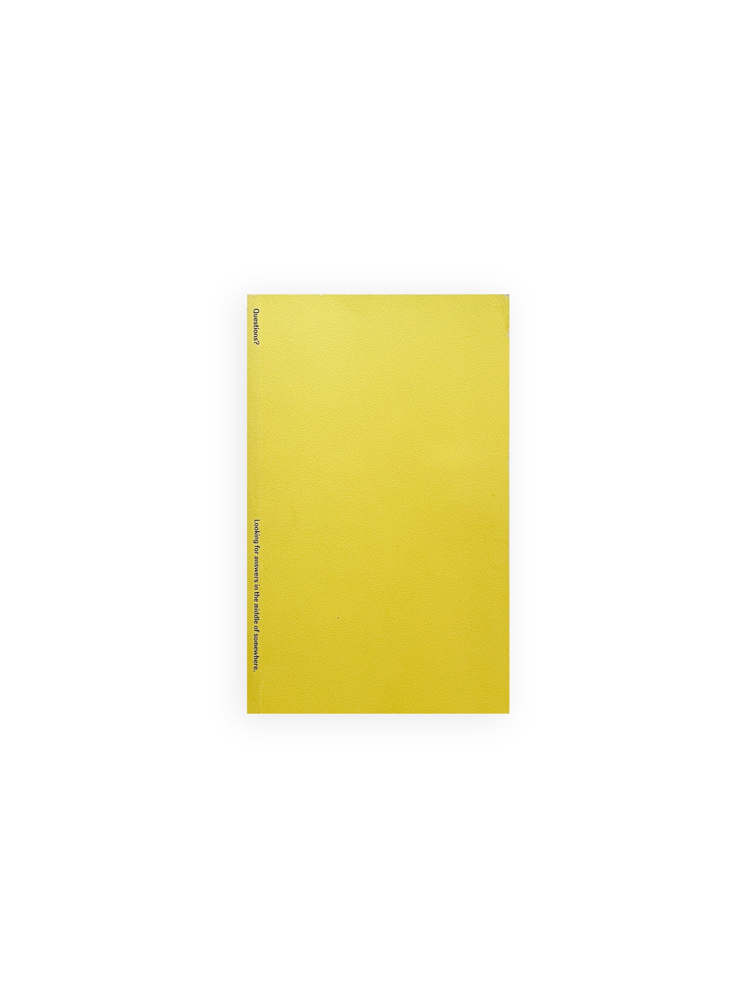 Questions? Looking for answers in the middle of somewhere / David Bennewith, Sereina Rothenberger