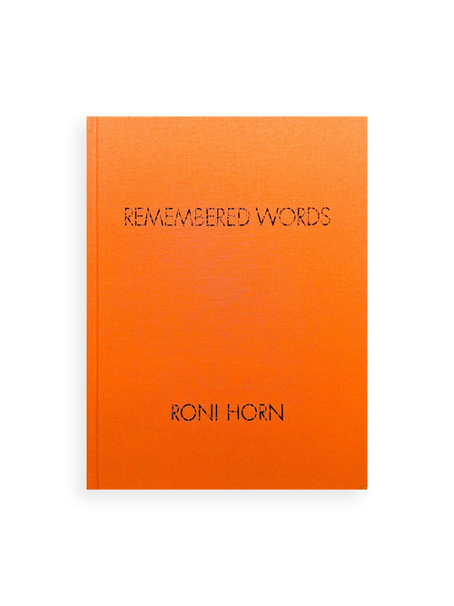 REMEMBERED WORDS / Roni Horn
