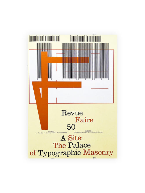 Revue Faire n°50 - A Site: The Palace of Typographic Masonry
