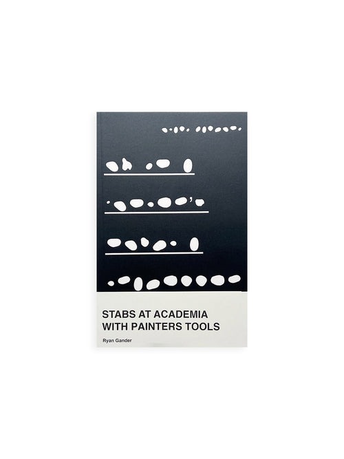 STABS AT ACADEMIA WITH PAINTERS TOOLS / Ryan Gander