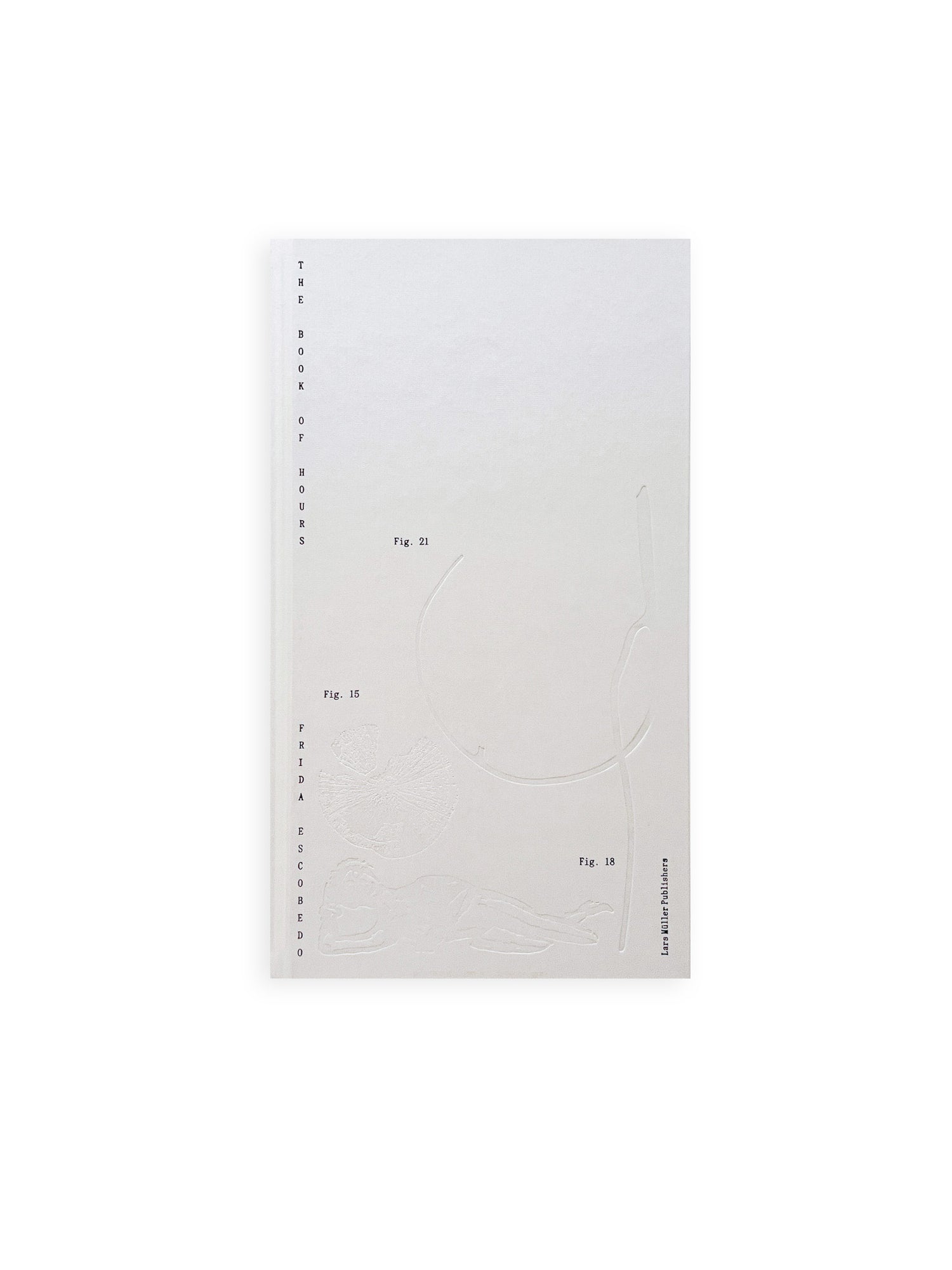 THE BOOK OF HOURS / Frida Escobedo
