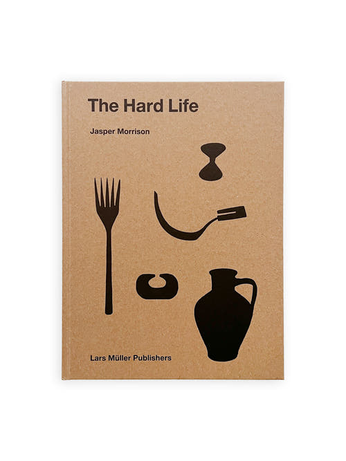 The Hard Life / Jasper Morrison