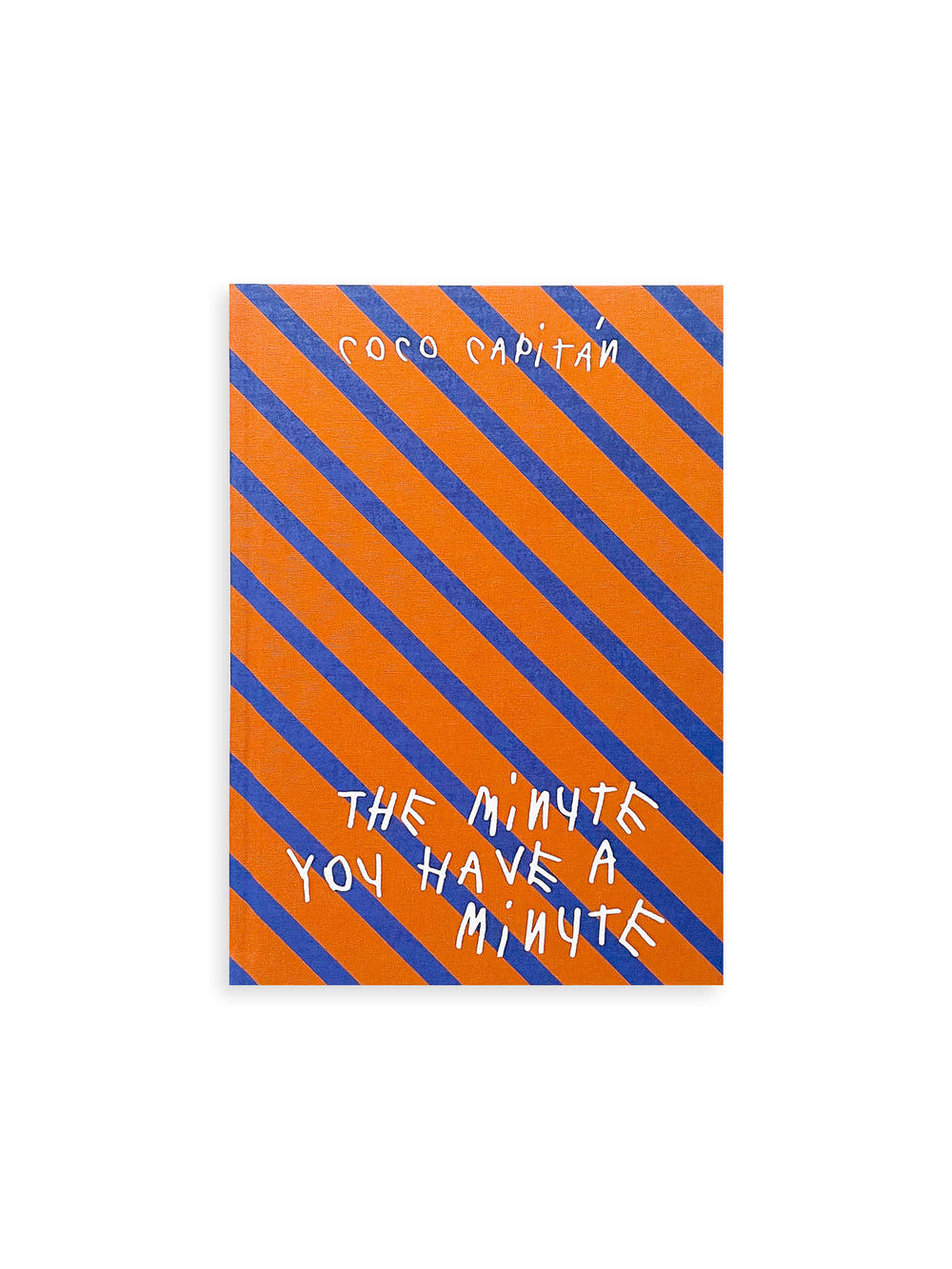 THE MINUTE YOU HAVE A MINUTE / Coco Capitán