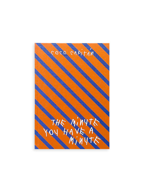 THE MINUTE YOU HAVE A MINUTE / Coco Capitán