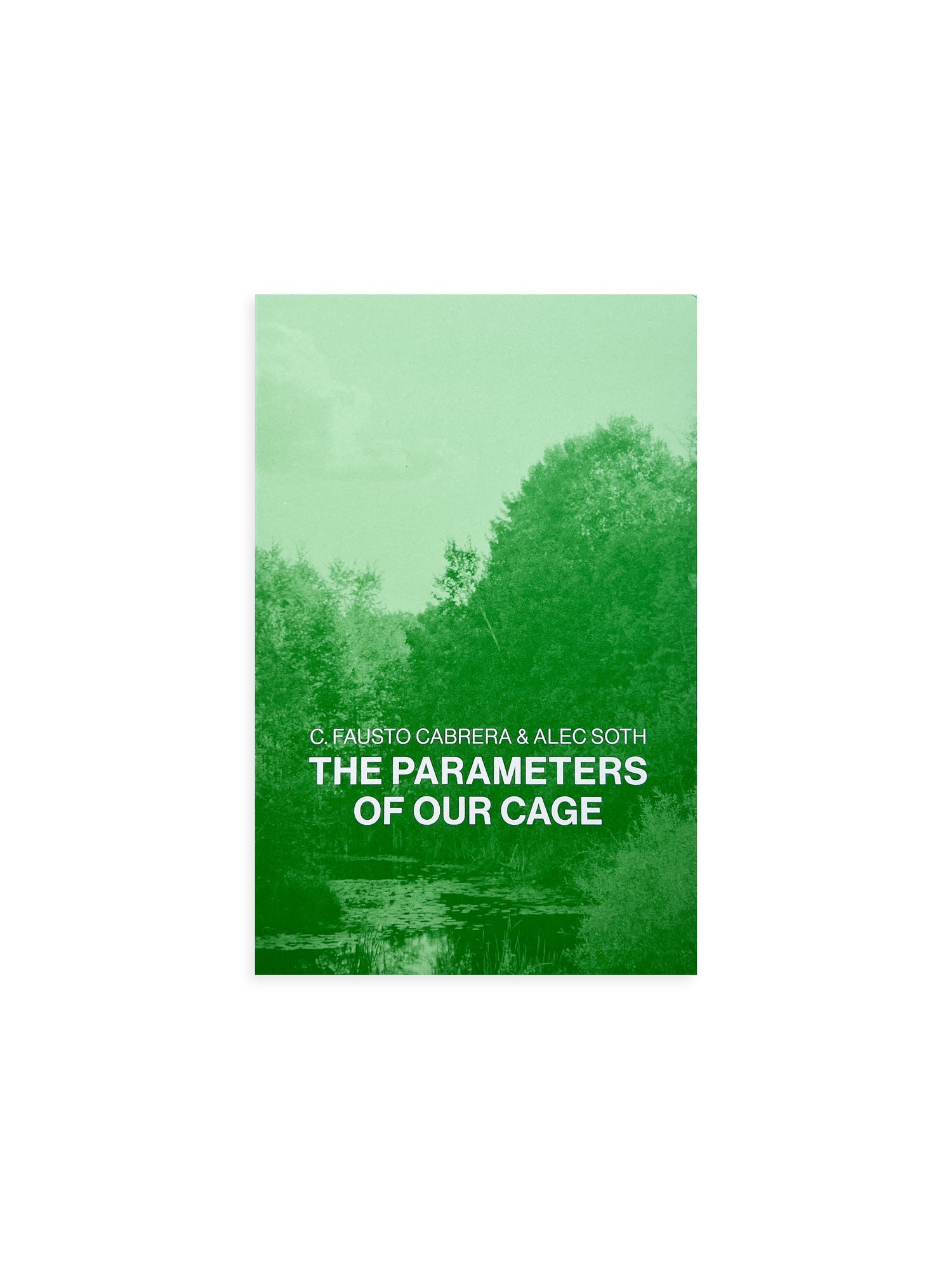 THE PARAMETERS OF OUR CAGE / C. Fausto Cabrera, Alec Soth [UPDATED EDITION]