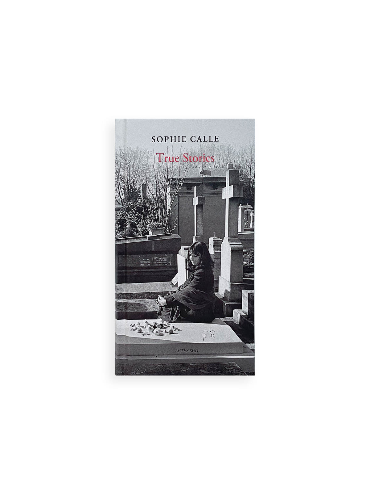 TRUE STORIES / Sophie Calle