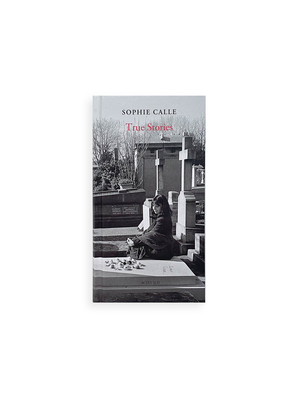 TRUE STORIES / Sophie Calle