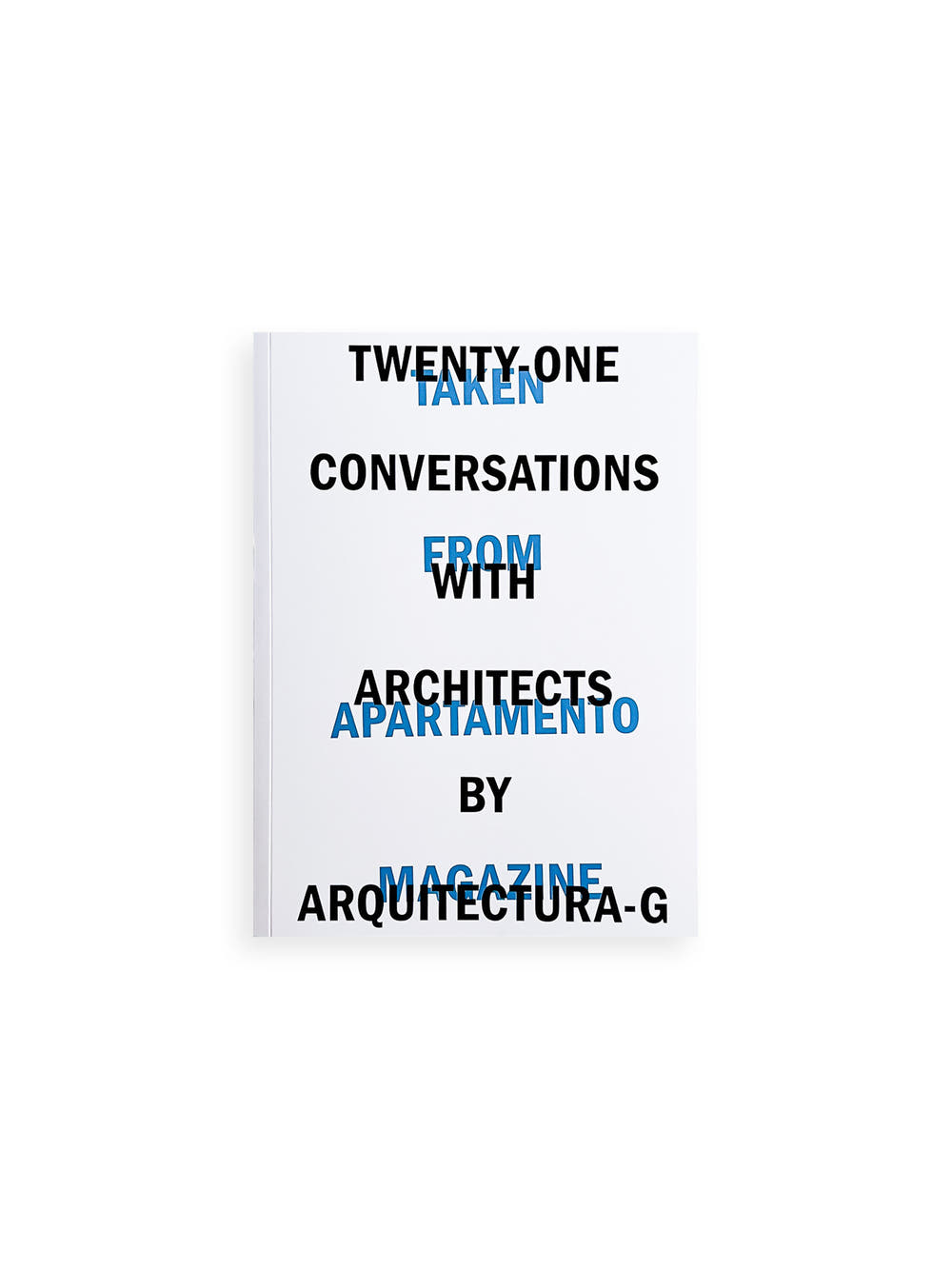 Twenty-One Conversations with Architects / Arquitectura-G