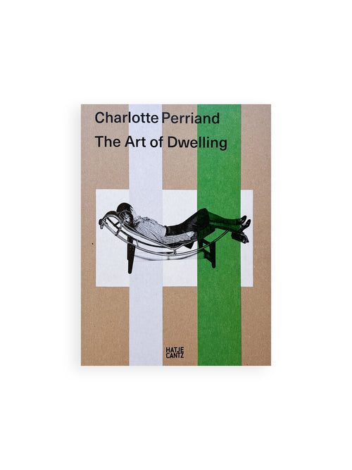 The Art of Dwelling / Charlotte Perriand