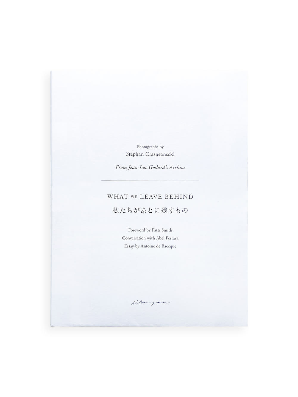 WHAT WE LEAVE BEHIND / Stéphan Crasneanscki [JAPANESE EDITION]