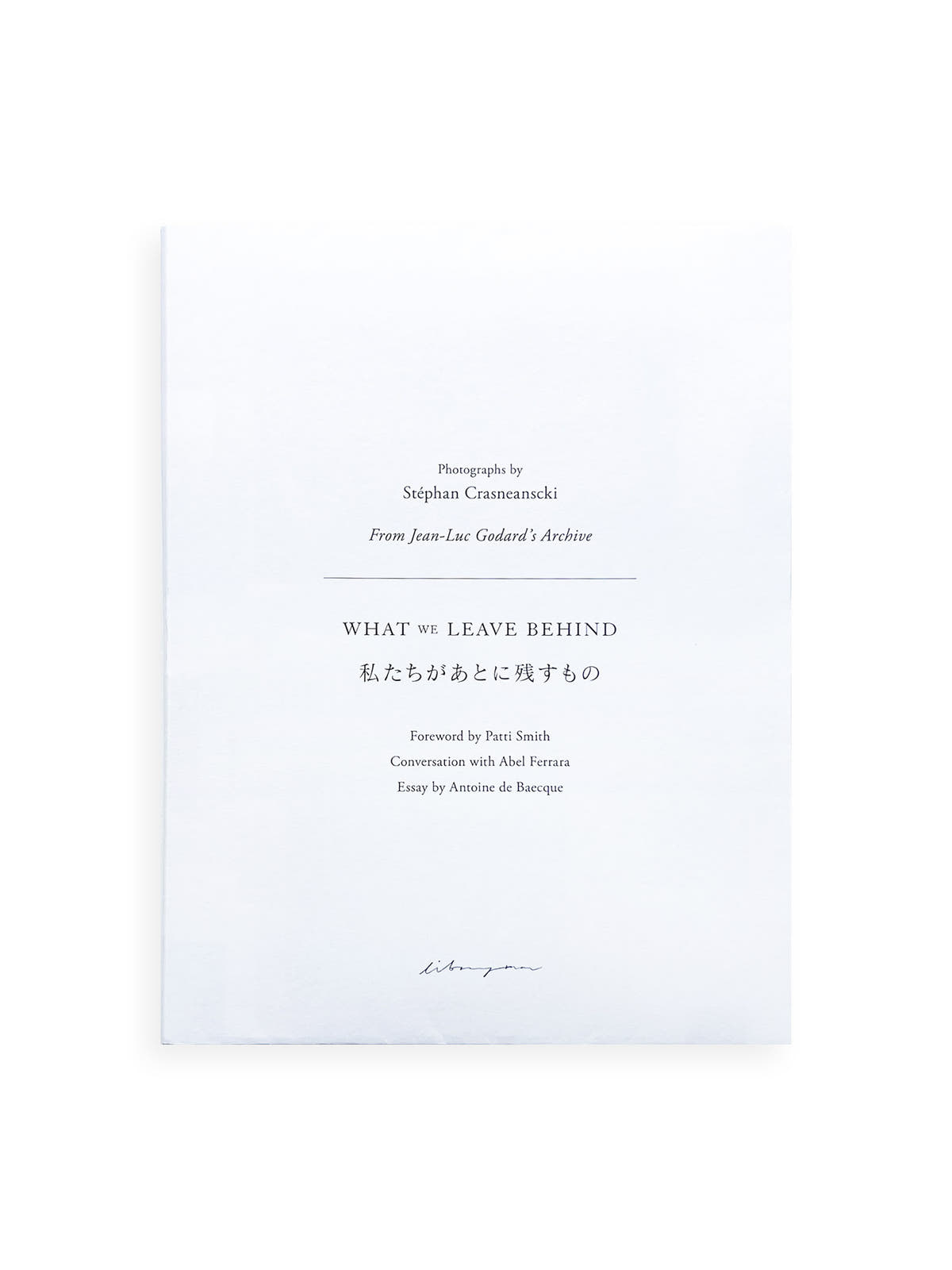 WHAT WE LEAVE BEHIND / Stéphan Crasneanscki [JAPANESE EDITION]