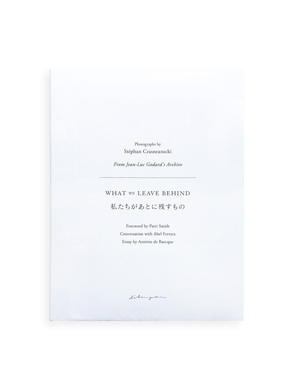 WHAT WE LEAVE BEHIND / Stéphan Crasneanscki [JAPANESE EDITION]
