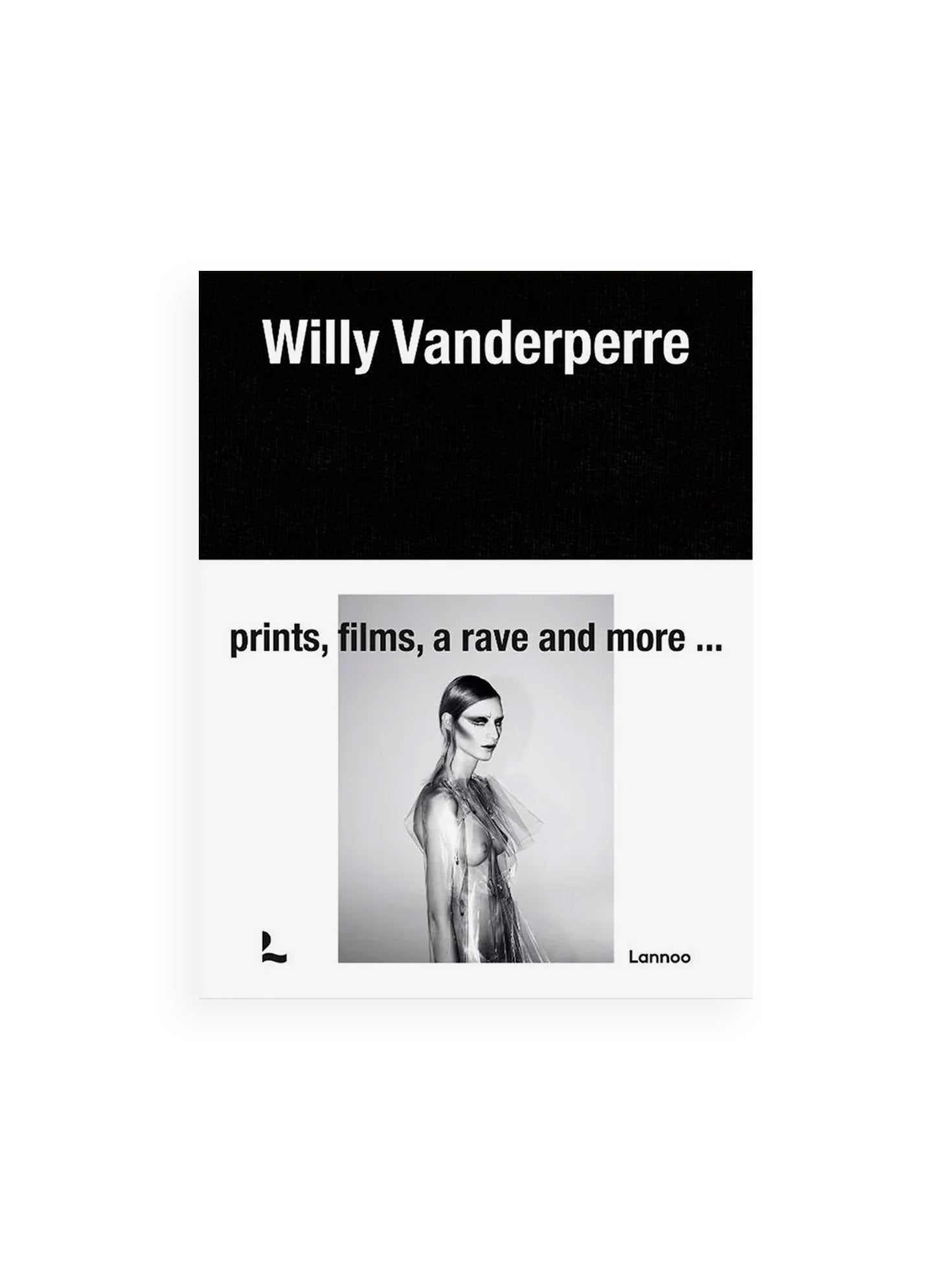 WILLY VANDERPERRE: PRINTS, FILMS, A RAVE AND MORE... / Willy Vanderperre [EXHIBITION CATALOG EDITION]