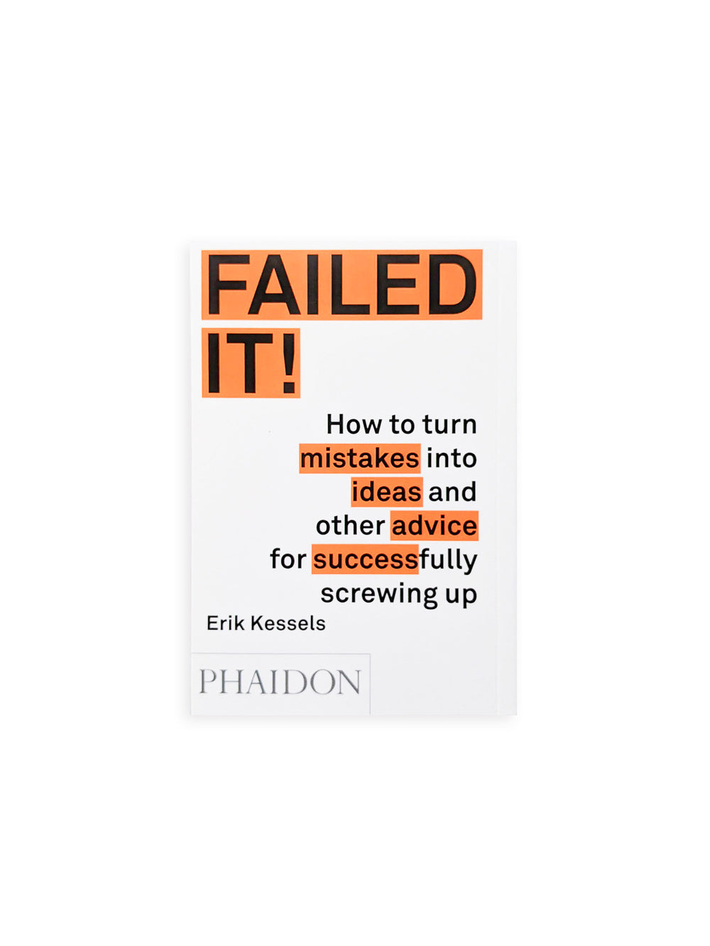 FAILED IT! / Erik Kessels