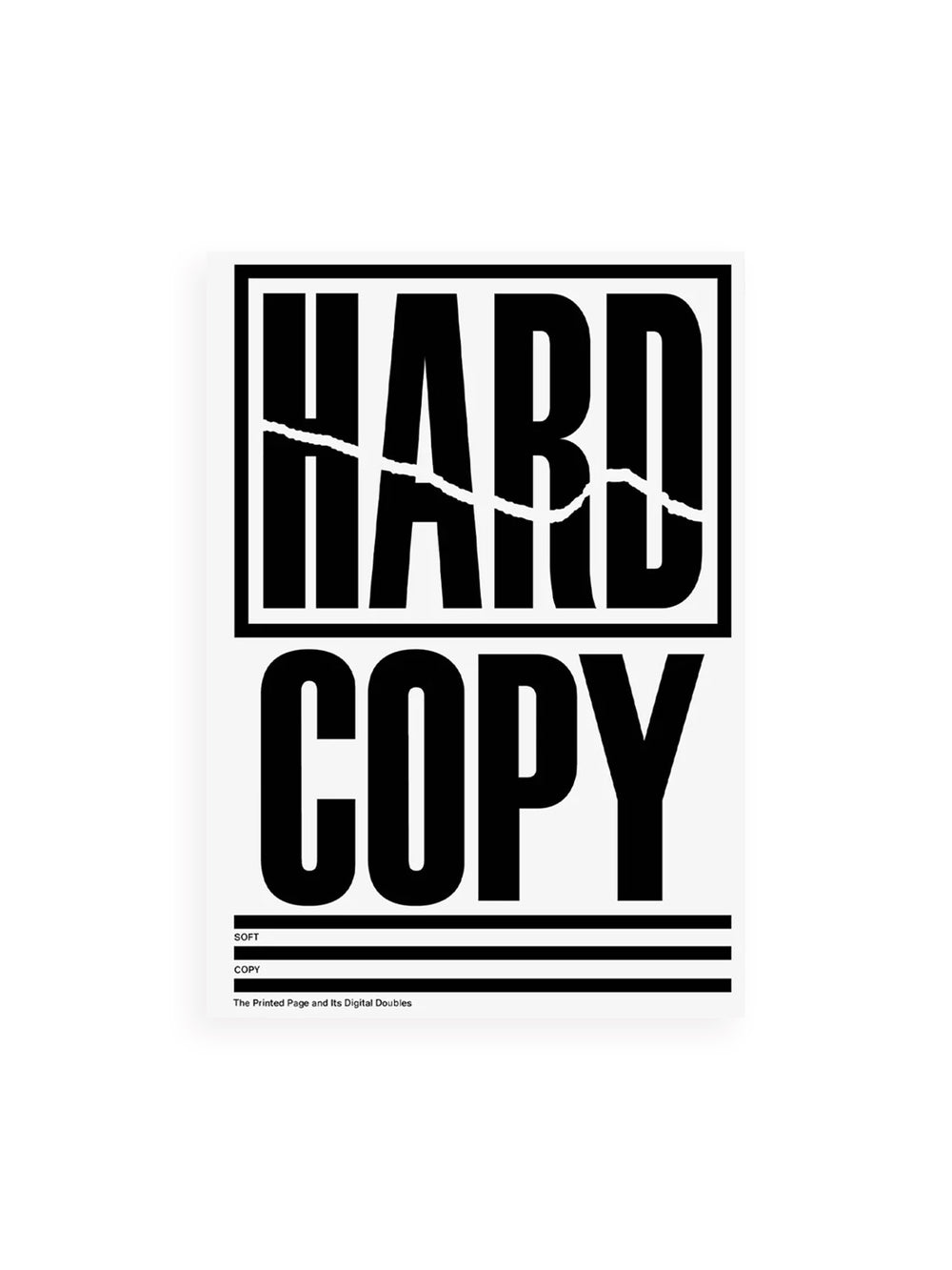 HARD COPY, SOFT COPY / Walter F. Haettenschweiler