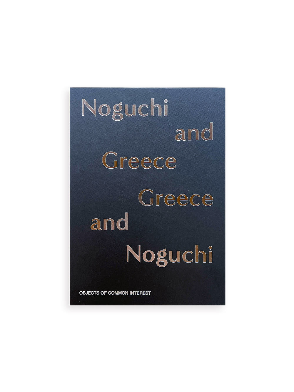NOGUCHI AND GREECE, GREECE AND NOGUCHI / Isamu Noguchi