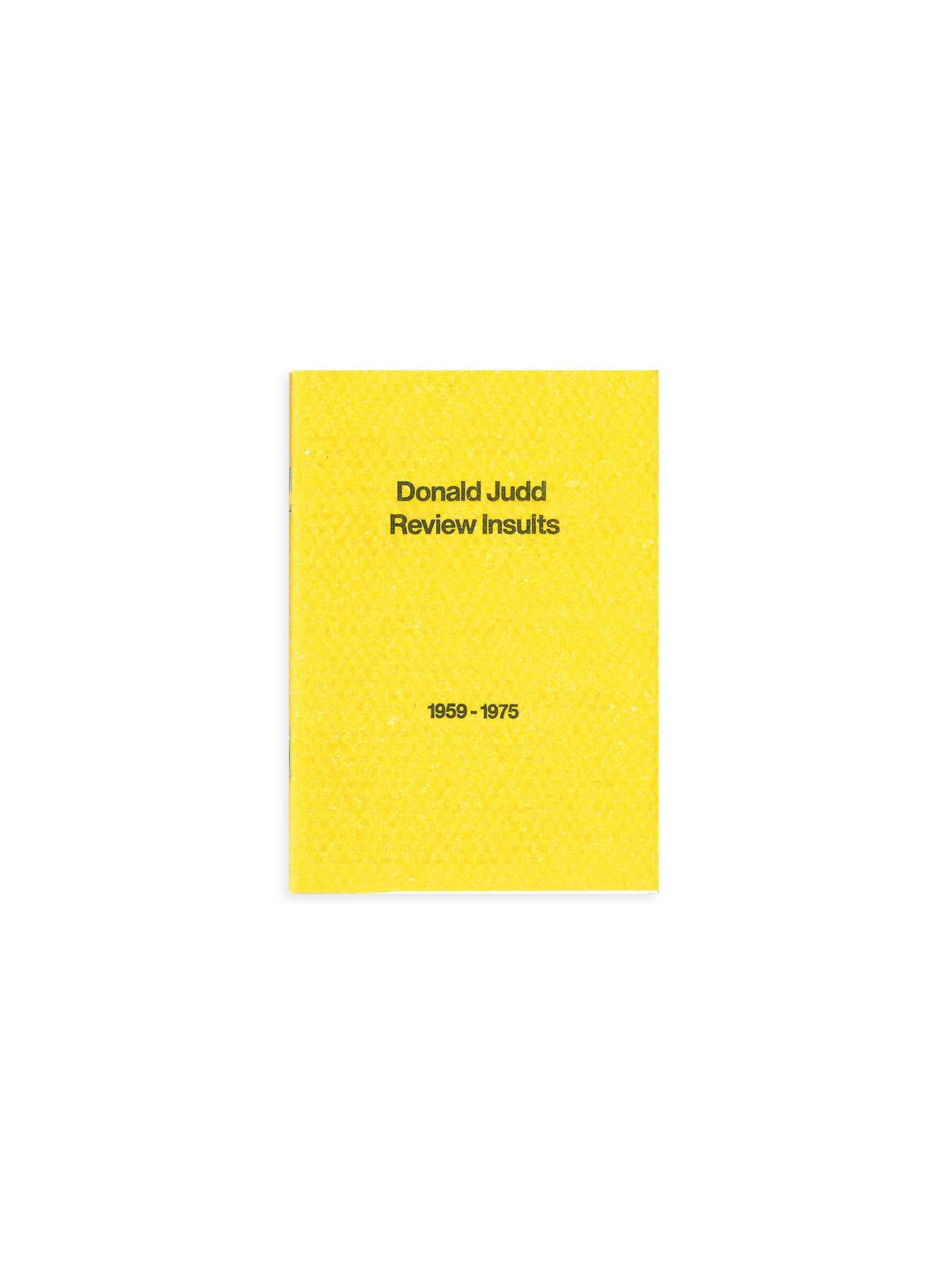 DONALD JUDD REVIEW INSULTS 1959-1975 / Michael Crowe