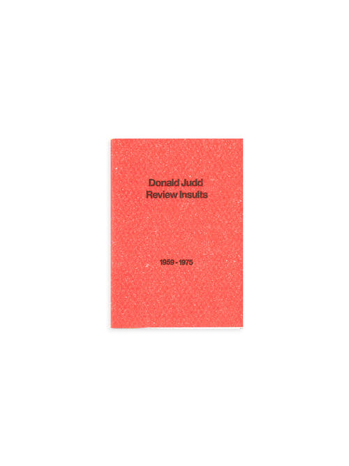 DONALD JUDD REVIEW INSULTS 1959-1975 / Michael Crowe