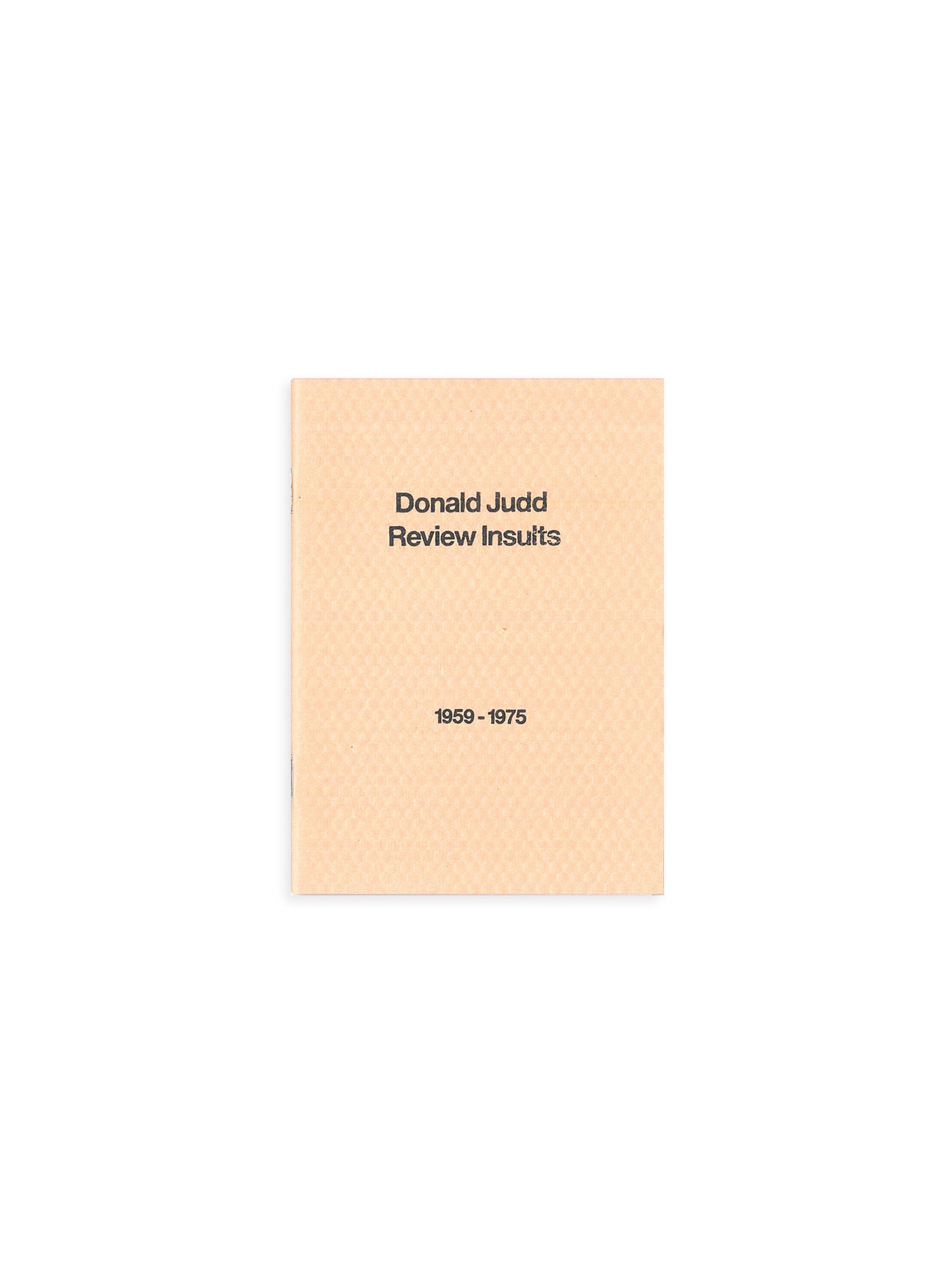 DONALD JUDD REVIEW INSULTS 1959-1975 / Michael Crowe