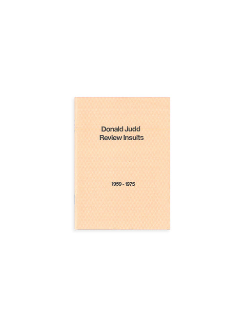 DONALD JUDD REVIEW INSULTS 1959-1975 / Michael Crowe